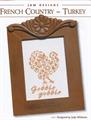 French Country – Turkey - JBW DESIGNS by Judy Whitman